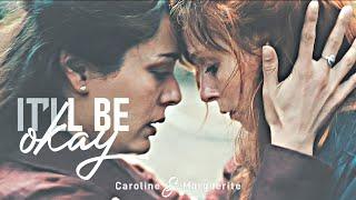 ► Caroline & Marguerite  Itll be okay