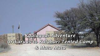 Kgalagadi Adventure - Urikaruus To Kalahari Tented Camp And Mata Mata