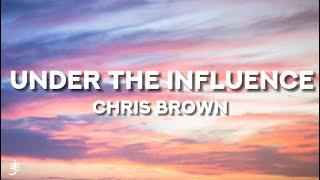 Chris Brown - Under The Influence Lyrics Baby who cares? But I know you care”