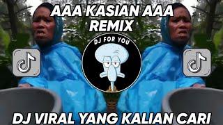 DJ A KASIAN AAA REMIX  AA KASIHAN AA JEDAG JEDUG MENGKANE VIRAL TIKTOK