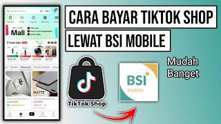 Cara bayar TikTok shop lewat BSI Mobile  Cara transfer TikTok shop lewat BSI