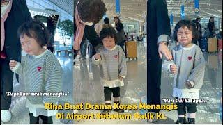 Rina Buat Drama Menangis Di Airport Korea Sebelum Balik Malaysia