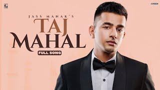 TAJ MAHAL  Jass Manak Full Song Sharry Nexus  Romantic Songs  GK Digital  Geet MP3