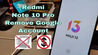 Xiaomi Redmi Note 10 Pro M2101K6G MIUI 13 Remove Google Account Bypass FRP Without PC.