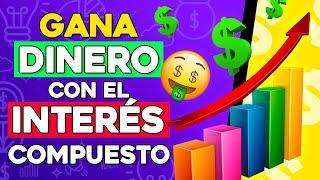 CÓMO Crear DINERO Con DINERO  Interés Compuesto LA OCTAVA MARAVILLA DEL MUNDO