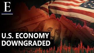 The U.S. Economy Just Got DOWNGRADED