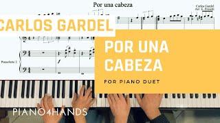 C. Gardel  Por una cabeza  for Piano four hands