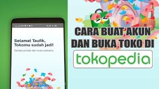 CARA BUAT AKUN DAN BUKA TOKO DI TOKOPEDIA PAKAI HP TERBARU 2023