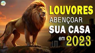 Louvores de Adoração 2023 com letra  - Louvores para abençoar o lar - Melhor Musica Gospel