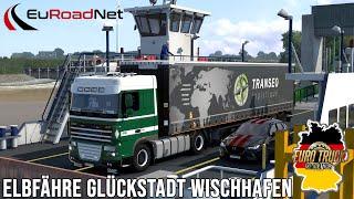 ETS2 EuRoadNet - Elbfähre Glückstadt Wischhafen I DAF XF 105 2658 EURO TRUCK SIMULATOR 2