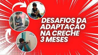 ROTINA DA MANHÃ PARA IR NA CRECHE   ADAPTAÇÃO NA CRECHE   3 MESES