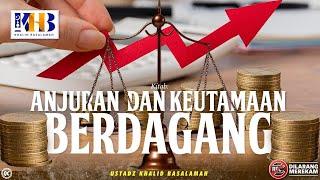 Anjuran Dan Keutamaan Berdagang Sarana Meraih Keutamaan Rezeky & Solusi Mengatasi pengangguran