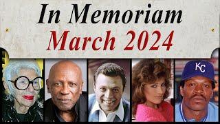 In Memoriam March 2024 Famous Faces We Lost in March 2024