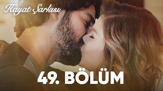 Hayat Şarkısı  49. Bölüm