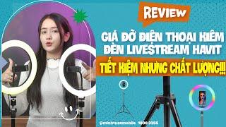 Đánh giá Giá đỡ điện thoại kiêm đèn Livestream Havit Tiết kiệm nhưng chất lượng