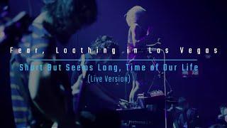 FEAR AND LOATHING IN LAS VEGAS - Short but Seems long time of our life Live Version