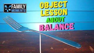 Family Devotional OBJECT LESSON about BALANCE