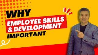 Why Is Employee Skills And Development Important