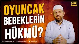 Oyuncak Bebeklerin Hükmü?  İhsan Şenocak