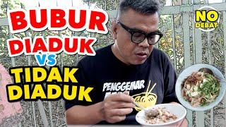 BUBUR DIADUK VS TIDAK DIADUK