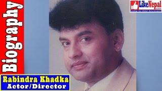 Rabindra Khadka - Nepali Actor Biography Video Profile Movie