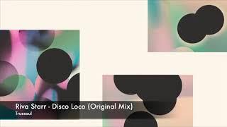 Riva Starr - Disco Loco Original Mix Truesoul