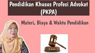 Pendidikan Khusus Profesi Advokat PKPA - Materi & Biaya Secara Detail