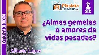 ¿Almas gemelas o amores de vidas pasadas? Entrevista a Alberto López