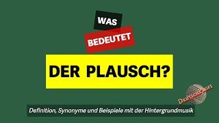 Was bedeutet der Plausch?  Definition Synonyme und Beispiele