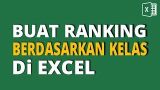 Cara Membuat Ranking Berdasarkan Kelas di Excel