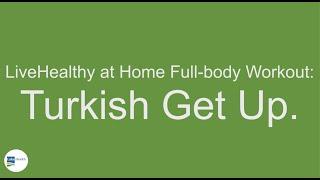 LiveHealthy at Home Full-body Workout Turkish Get Up