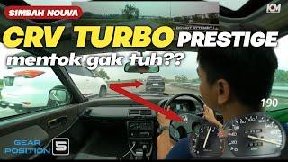 SIMBAH NOUVA CRV TURBO PRESTIGESUV YANG LEBIH KENCANG DARI RAJA TOL??