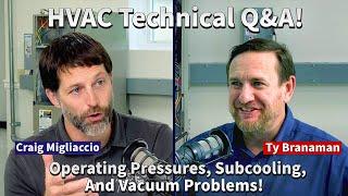 Operating Pressures Subcooling & Vacuum Problems HVAC Q&A - AC Service Tech Answers Podcast