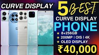 Top 5 Best Curved-Display Phone Under 40000 in 2024  Best Curved Display Phone Under 40000 in INDIA