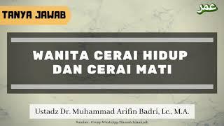 TJ  Wanita Cerai Hidup dan Cerai Mati - Ustadz Dr. Muhammad Arifin Badri Lc. M.A.