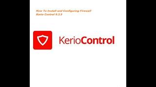 Install And Configuring Firewall Kerio Control 9 3 5 4367 Part1 