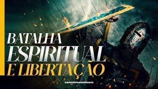 BATALHA ESPIRITUAL E LIBERTAÇÃO  Pr. Luís Fernando - 03092024