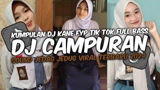 DJ CAMPURAN VIRAL TERBARU 2024 FULL BASS JEDAG JEDUG MENGKANE FYP TIKTOK