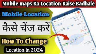 How To Change Location 2024  Mobile Ka location Kaise Badhale  100% Working  Change Location 