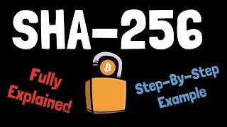 SHA-256  COMPLETE Step-By-Step Explanation W Example