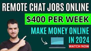 Flexible Remote Chat Jobs From Home - Online Jobs For Beginners - Earn Money Online 2024