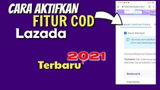 CARA AKTIFKAN FITUR COD LAZADA TERBARU 2021 #Seller_07