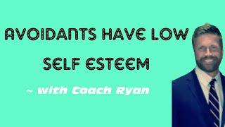 Avoidants have low self esteem