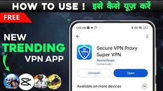 Secure VPN Proxy app kaise use kare  Review   best vpn for Capcute  Android  BGMI 