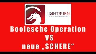 LightBurn Schere VS Booleche Operationen -  Was geht schneller?