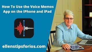 How To Use the Voice Memos App on the iPhone and iPad