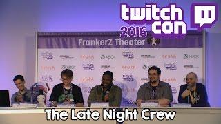 TwitchCon 2016 The Late Night Crew Panel ROUND 2 - Featuring Witwix and TheNo1Alex