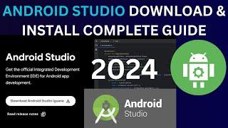 How To Download & Install Android Studio  2024 Update  Complete Guide  Step by Steps