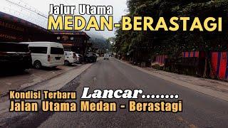 Kondisi Jalan MEDAN BERASTAGI Terbaru 2024 - Jalan Utama Medan Berastagi Terkini Lancar