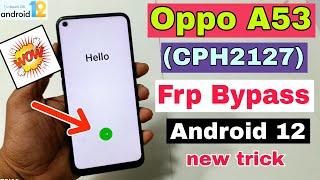 Oppo A53 FRP Bypass Android 12  New Trick  Oppo CPH2127 Google Account Bypass Without Pc 